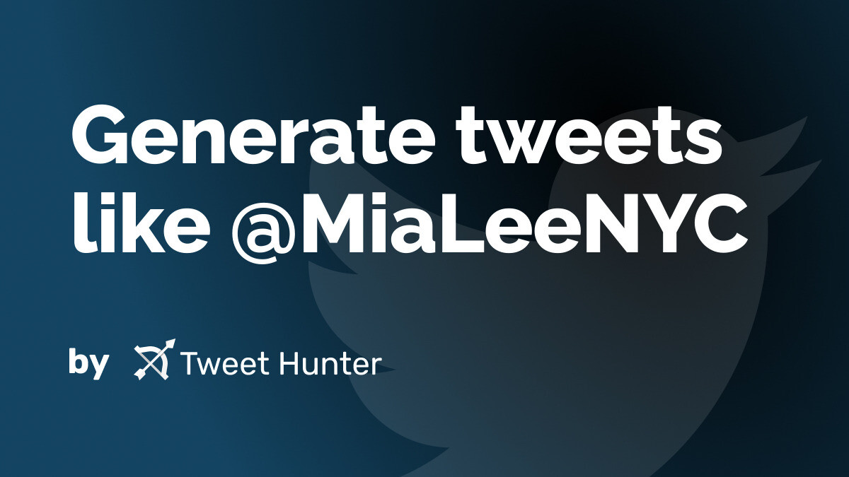 Generate Tweets like @MiaLeeNYC with AI